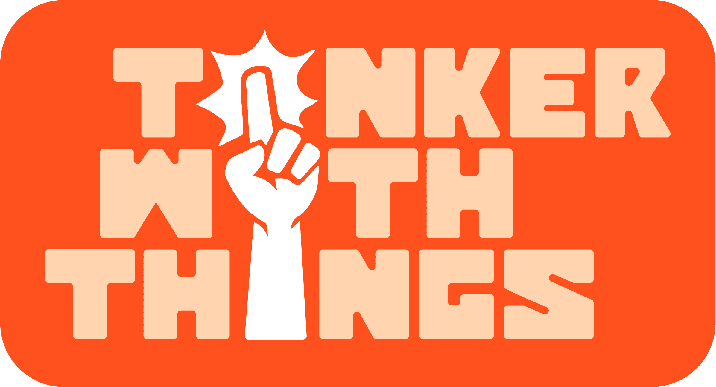 Tinker With Things